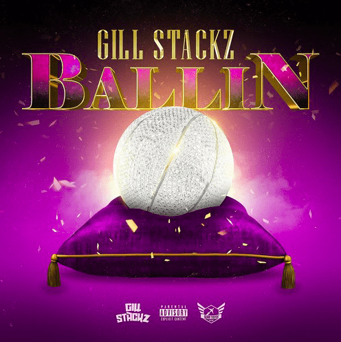 Gill Stackz Debuts His Official Hip-Hop Career With Soon-To-Be-Classic “Ballin”