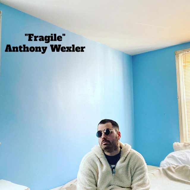 Anthony Wexler Shares His Personal Story On “Fragile”