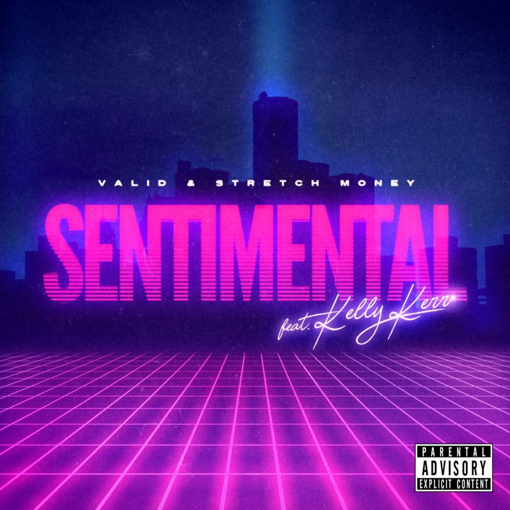 Valid & Stretch Money Join Forces on “Sentimental” Ft. Kelly Kerr