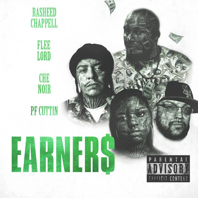 Rasheed Chappell Drops A New Anthem For The Streets With “Earners” Feat. Flee Lord and Che Noir