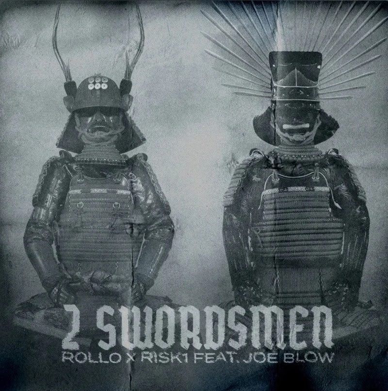 Rollo & Risk1 Drop “2 Swordsmen” Feat. Joe Blow