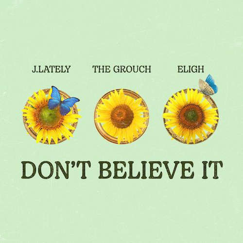 J.Lately Teams Up With The Grouch & Eligh For Soulful Single Premiere “Don’t Believe It”