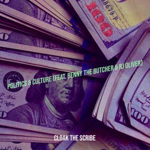 Chicago Artist Cloak The Scribe Drops New Stand Alone Single “Politics and Culture” Ft. Benny The Butcher & RJ Oliver