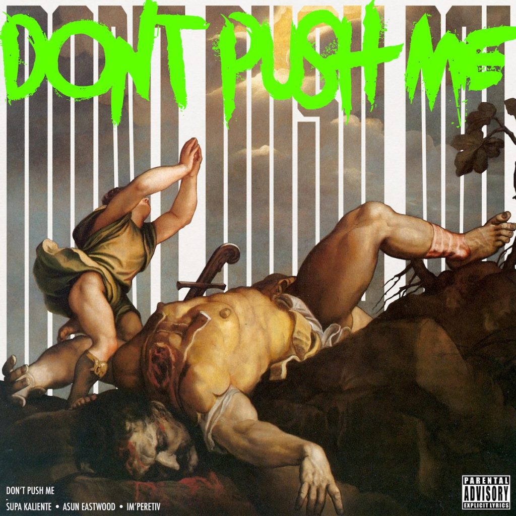 Supa Kaliente and IM’PERETIV Drop New Single “Don’t Push Me”